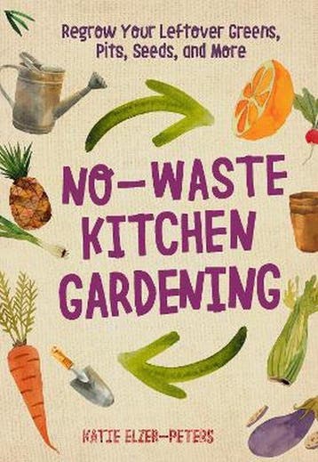 No-Waste Kitchen Gardening, Boeken, Ophalen of Verzenden, Nieuw