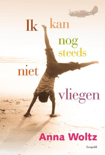 Ik kan nog steeds niet vliegen - Anna Woltz 9789025860295, Verzenden, Gelezen, Anna Woltz