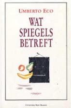 Wat spiegels betreft / WITTE SERIE 9789035108639 Umberto Eco, Verzenden, Gelezen, Umberto Eco