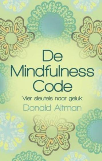 De mindfulness code - Donald Altman 9789045311227, Boeken, Verzenden, Gelezen, Donald Altman