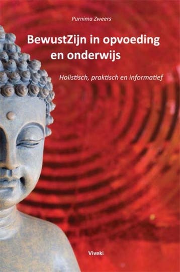 Bewustzijn in opvoeding en onderwijs - Purnima Zweers, Boeken, Verzenden, Zo goed als nieuw, Purnima Zweers