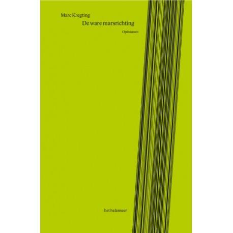De ware marsrichting - Marc Kregting 9789079202508, Boeken, Literatuur, Zo goed als nieuw, Verzenden