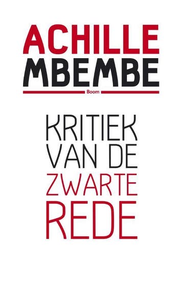 Kritiek van de zwarte rede - Achille Mbembe 9789089536068, Verzenden, Gelezen, Achille Mbembe