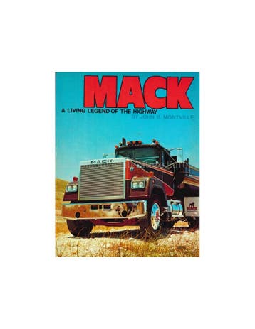 MACK, A LIVING LEGEND ON THE HIGHWAY, Nieuw, Author