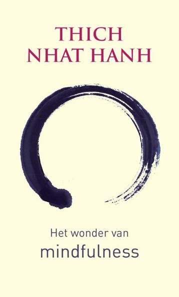 Het wonder van mindfulness - Thich Nhat Hanh 9789025905378, Verzenden, Zo goed als nieuw, Thich Nhat Hanh
