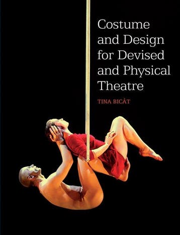 9781847973726 Costume  Design For Devised  Physical, Boeken, Verzenden, Nieuw, Tina Bicat