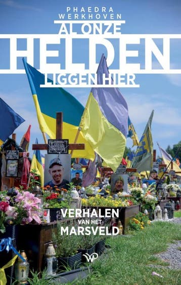 Al Onze Helden Liggen Hier | Phaedra Werkhoven | Nieuw, Boeken, Ophalen of Verzenden, Nieuw, Phaedra Werkhoven