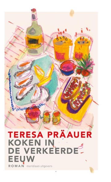 Koken In De Verkeerde Eeuw | Teresa Präauer | Nieuw, Ophalen of Verzenden, Nieuw, Teresa Präauer