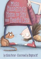Miss Hazeltines Home for Shy and Fearful Cats 9781406362381, Verzenden, Zo goed als nieuw, Alicia Potter