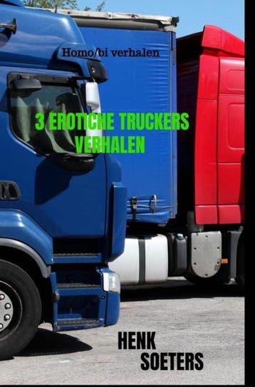 9789463987547 3 Erotiche Truckers Verhalen, Verzenden, Nieuw, Henk Soeters
