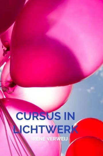 Cursus in Lichtwerk - Irene Verweij 9789402199123, Boeken, Verzenden, Zo goed als nieuw, Irene Verweij