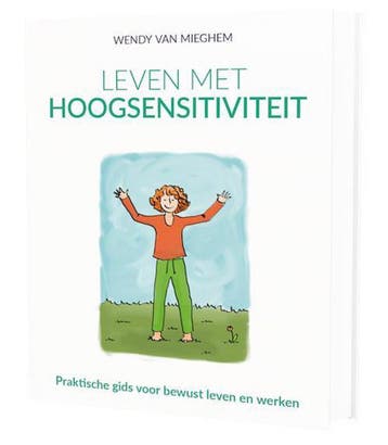 Leven met hoogsensitiviteit 9789492293206 Wendy Van Mieghem, Verzenden, Zo goed als nieuw, Wendy Van Mieghem
