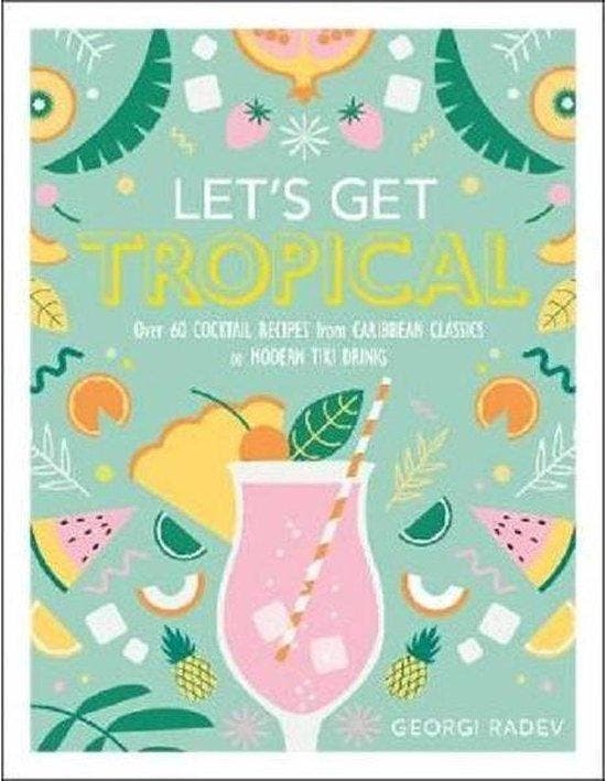 Lets Get Tropical 9780241378953 Georgi Radev, Boeken, Taal | Engels, Zo goed als nieuw, Verzenden