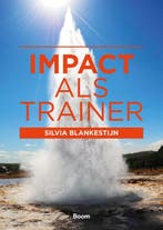 9789024403097 Impact als trainer | Tweedehands, Verzenden, Zo goed als nieuw, Silvia Blankestijn