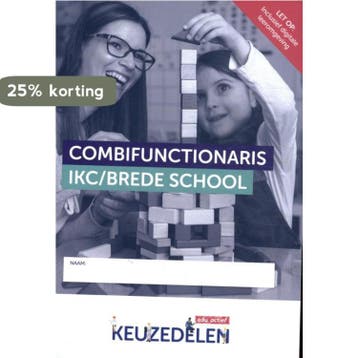 Combifunctionaris IKC/Brede school / Keuzedeel 9789037250626, Boeken, Verzenden, Zo goed als nieuw