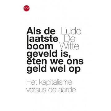 Als de laatste boom geveld is, eten we ons geld wel op, Verzenden, Zo goed als nieuw, Ludo de Witte