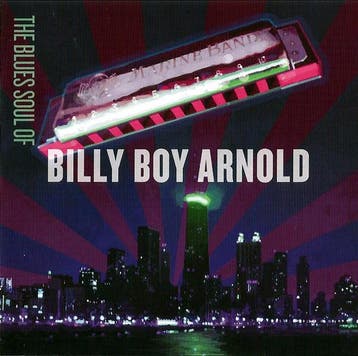 cd - Billy Boy Arnold - The Blues Soul Of Billy Boy Arnold, Verzenden, Zo goed als nieuw