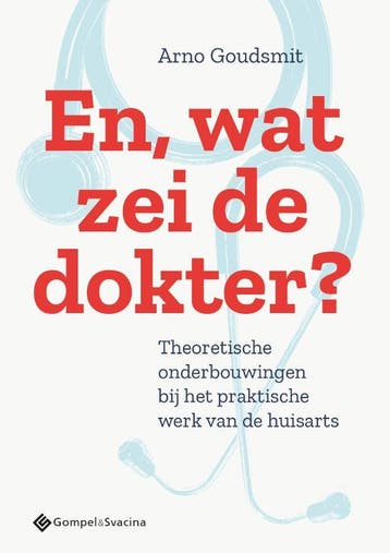 En, wat zei de dokter? - Arno Goudsmit 9789463713108, Verzenden, Zo goed als nieuw, Arno Goudsmit
