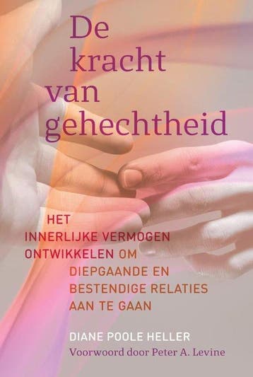 9789463160520 De kracht van gehechtheid Diane Poole Heller, Boeken, Verzenden, Nieuw, Diane Poole Heller