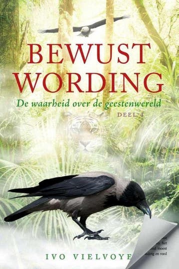 Bewustwording / De waarheid van de geestenwereld / 1, Verzenden, Gelezen, Ivo Vielvoye