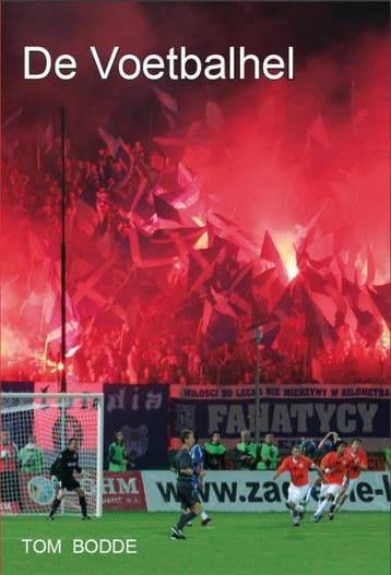 De voetbalhel - Tom Bodde 9789081662017, Boeken, Verzenden, Gelezen, Tom Bodde