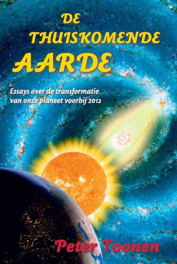 De thuiskomende Aarde - Peter Toonen 9789078070269, Verzenden, Gelezen, Peter Toonen