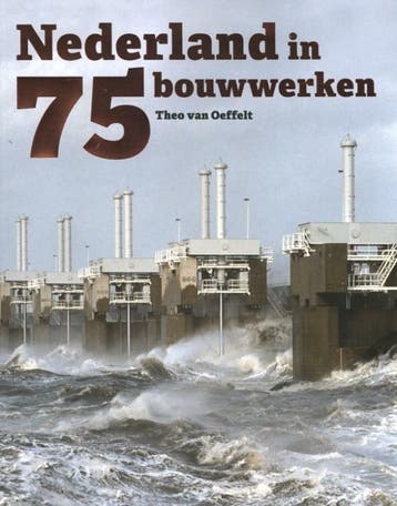 Nederland in 75 bouwwerken - Theo van Oeffelt 9789068686609, Boeken, Verzenden, Gelezen, Theo van Oeffelt