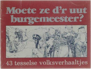 Moete ze dr uut burgemeester? 43 tesselse volksverhaaltjes, Verzenden, Gelezen, Witte