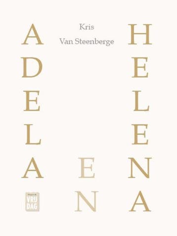 Adela en Helena - Kris Van Steenberge 9789460016165, Boeken, Verzenden, Gelezen, Kris Van Steenberge