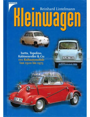 KLEINWAGEN, ISETTA, TOPOLINO, KABINENROLLER & CO: 170, Nieuw, Author
