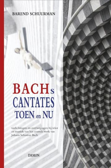 Bachs Cantates Toen En Nu | Barend Schuurman | Nieuw, Ophalen of Verzenden, Nieuw, Barend Schuurman