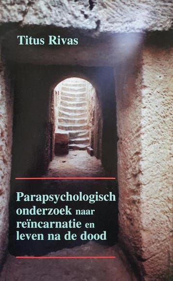 PARAPSYCHOLOGISCH ONDERZOEK NAAR REINCARNATIE & LEVEN NA ..., Verzenden, Gelezen, T. Rivas