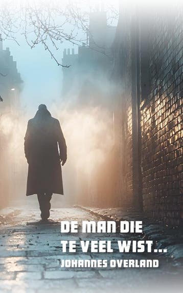 De Man Die Te Veel Wist | Johannes Overland | Nieuw, Boeken, Ophalen of Verzenden, Nieuw, Johannes Overland
