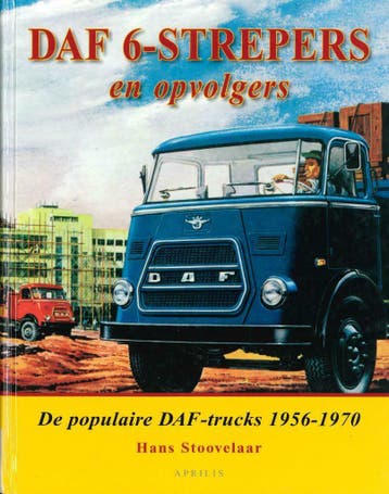 DAF 6-STREPERS EN OPBOLGERS 1956 - 1970 BOEK HANS STOVELAAR, Verzenden, Zo goed als nieuw, Hans Stoovelaar