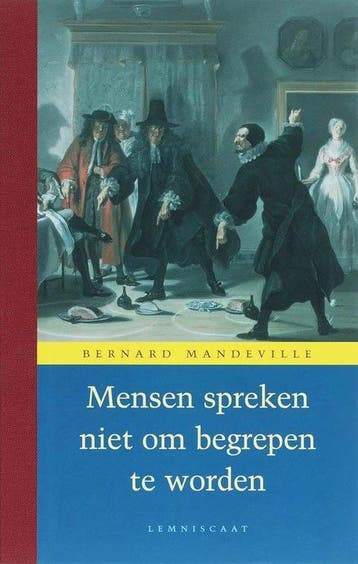 Mensen spreken niet om begrepen te worden - Bernard Mandevil, Verzenden, Nieuw