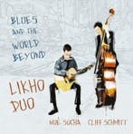 cd - Likho Duo - Blues And The World Beyond, Verzenden, Zo goed als nieuw