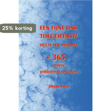 Een fijne dag toegewenst! Het is een nieuwe! - Dhyan Tura, Boeken, Esoterie en Spiritualiteit, Verzenden, Zo goed als nieuw, Dhyan Tura