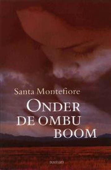 Onder de ombu-boom 9789022534557 Santa Montefiore, Verzenden, Gelezen, Santa Montefiore