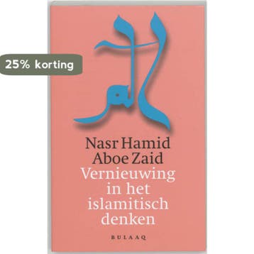 Islam in discussie Vernieuwing in het islamitisch denken /, Verzenden, Gelezen, N.H. Aboe Zaid