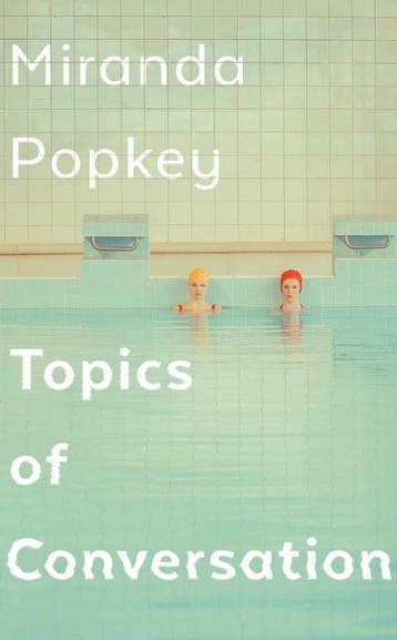Topics of Conversation - Miranda Popkey 9781788164047, Verzenden, Gelezen, Miranda Popkey