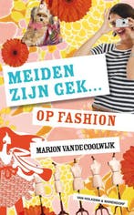 Meiden zijn gek ... op fashion / Meiden zijn gek... / 6, Verzenden, Gelezen, Marion van de Coolwijk