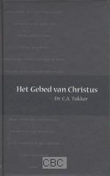 Het gebed van Christus - C.A. Tukker 9789033607455, Verzenden, Zo goed als nieuw, C.A. Tukker