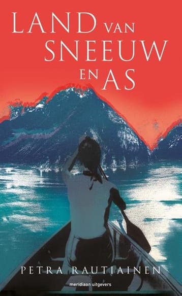 Land van sneeuw en as | 9789493169456 | Petra Rautiainen, Zo goed als nieuw, Petra Rautiainen
