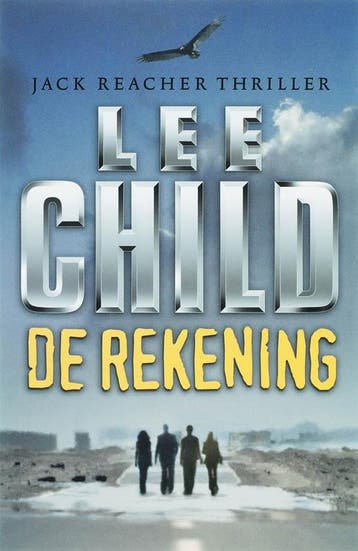 De rekening / Jack Reacher / 11 - Lee Child 9789024522286, Verzenden, Gelezen, Lee Child