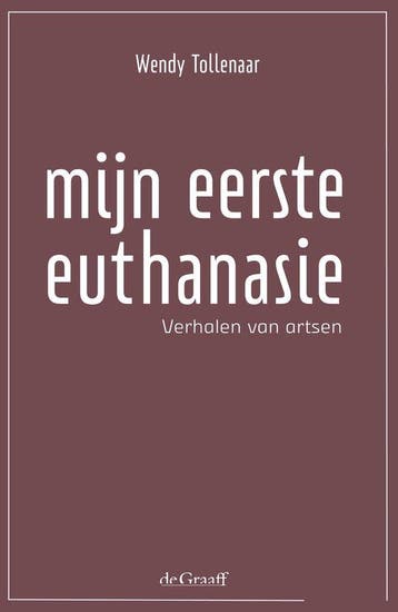 9789493127340 Mijn eerste euthanasie Wendy Tollenaar, Verzenden, Nieuw, Wendy Tollenaar