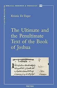 The Ultimate and the Penultimate Text of the Book of Joshua, Boeken, Verzenden, Zo goed als nieuw, Kristin De Troyer