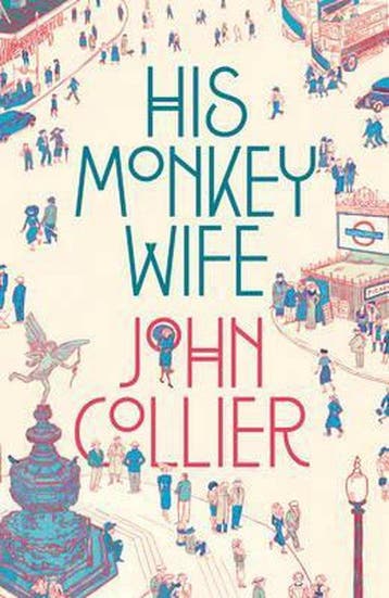 His Monkey Wife - John Collier 9781907970788, Verzenden, Gelezen, John Collier