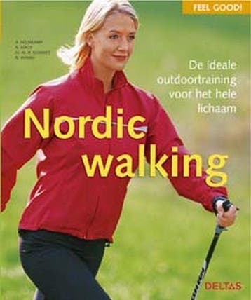 Nordic walking / Feel good! 9789044711738 A. Helmkamp, Boeken, Verzenden, Zo goed als nieuw, A. Helmkamp