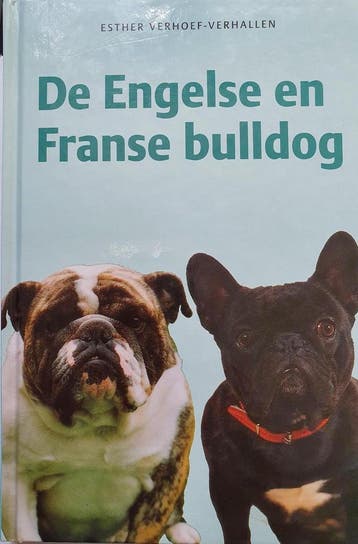 De Engelse en Franse bulldog - E. Verhoef-Verhallen, Boeken, Verzenden, Gelezen, E. Verhoef-Verhallen