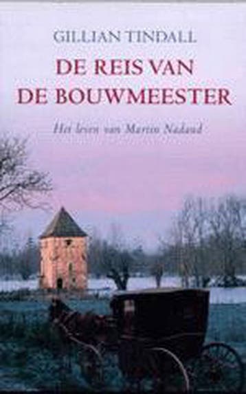 De reis van de bouwmeester - G. Tindall 9789044601909, Verzenden, Gelezen, G. Tindall